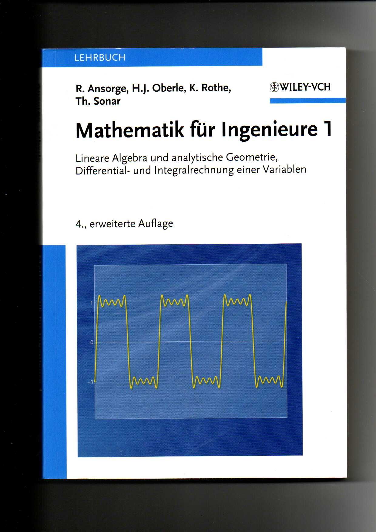 Ansorge, Oberle, Mathematik für Ingenieure 1 - Lineare Algebra und analytische Geometrie - Ansorge, Rainer und Hans J Oberle