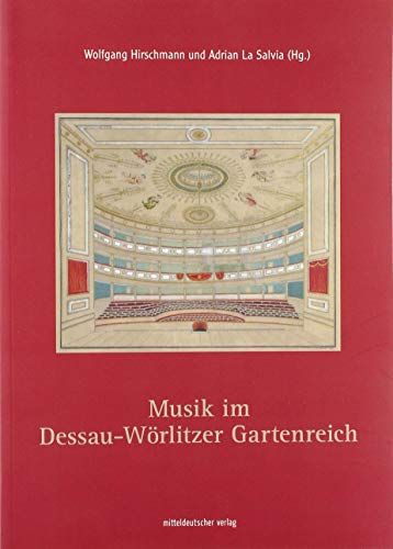 Musik im Dessau-Wörlitzer Gartenreich. - Hirschmann, Wolfgang und Adrian La Salvia