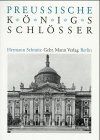 Preußische Königsschlösser. Mit einem Nachw. zur Neuausg. von Goerd Peschken / Architectura universalis - Schmitz, Hermann