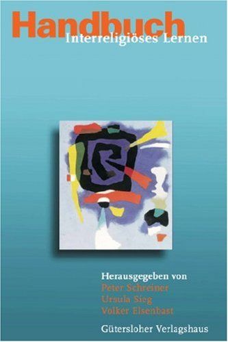 Handbuch interreligiöses Lernen. Veöffentlichung des Comenius-Instituts - Schreiner, Peter (Hrsg.), Ursula Sieg (Hrsgin.) und  u.a.