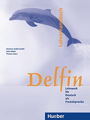 Delfin - Lehrwerk für Deutsch als Frendsprache; Lehrerhandbuch - Aufderstraße, Hartmut, Jutta Müller und  andere