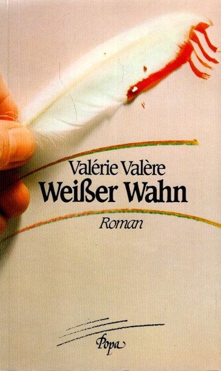 Weisser Wahn. Dt. von Wolfgang Lasinger - Valère, Valérie