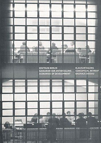 Zentrum Berlin - Szenarien der Entwicklung // Klausurtagung Bauhaus Dessau. - Blomeyer R., Gerald (Hrsg.) und Rainer Milzkott (Hrsg.)