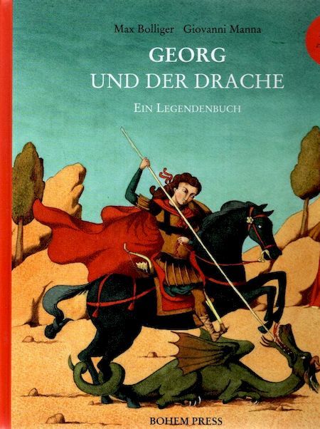 Georg und der Drache : Ein Legendenbuch. - Bolliger, Max und Giovanni Manna