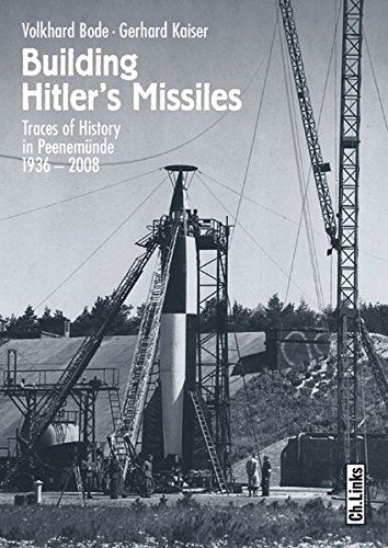 Building Hitler's Missiles : traces of history in Peenemünde. Volkhard Bode/Gerhard Kaiser. Transl. from German by Katy Derbyshire - Bode, Volkhard and Gerhard Kaiser
