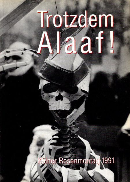 Trotzdem Alaaf! : Kölner Rosenmontag 1991 ; [Ausstellung 
