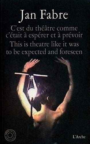 Jan Fabre - C'est du théÃ¢tre comme c'était à espérer et à prévoir / Theatre written with a k is a Tomcat, (inkl. 2 DVDs): This is theatre like it was to be expected and foreseen - Jan, Fabre