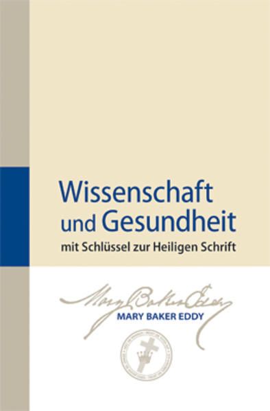 Wissenschaft und Gesundheit: mit Schlüssel zur Heiligen Schrift - Eddy, Mary Baker