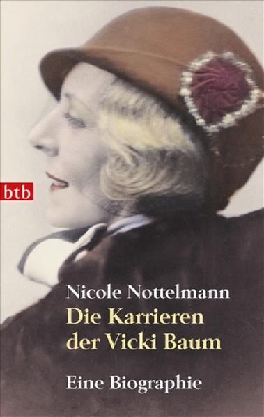 Die Karrieren der Vicki Baum : eine Biographie. btb  73901 - Nottelmann, Nicole