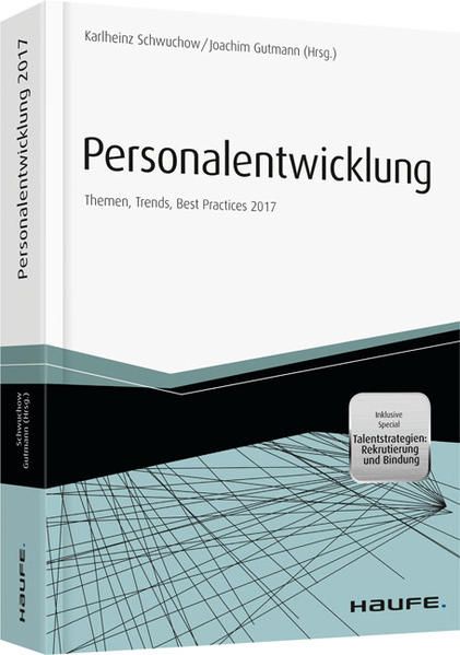 Personalentwicklung 2017: Themen, Trends, Best Practices 2017 (Haufe Fachbuch) Themen, Trends, Best Practices 2017 - Schwuchow, Karlheinz und Joachim Gutmann