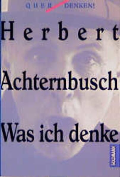 Was ich denke Herbert Achternbusch - Achternbusch, Herbert