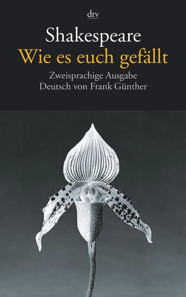 Wie es euch gefällt: Zweisprachige Ausgabe Zweisprachige Ausgabe - Shakespeare, William, Frank Günther und Frank Günther