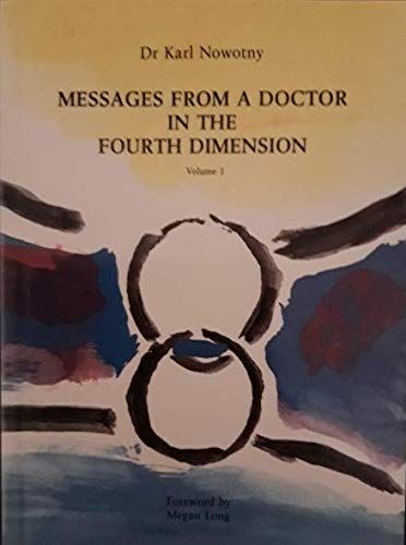 Messages from a Doctor in the Fourth Dimension - Nowotny, Karl