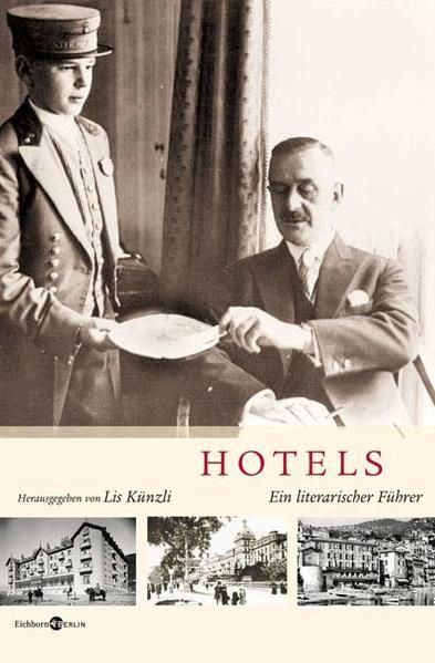 Hotels: Ein literarischer Führer Ein literarischer Führer - Lis Künzli, Lis