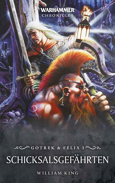 Warhammer - Schicksalsgefährten: Gotrek & Felix 01 Gotrek & Felix 01 - King, William und Christian Jentzsch