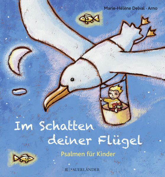 Im Schatten deiner Flügel: Psalmen für Kinder Psalmen für Kinder - Delval, Marie-Hélène und Regine Schindler
