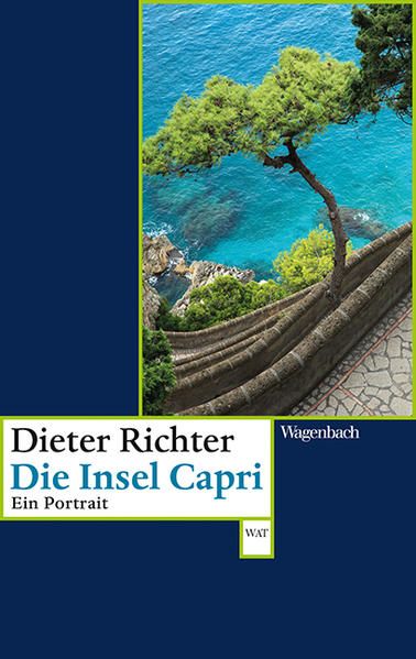 Die Insel Capri. Ein Portrait (Wagenbachs andere Taschenbücher) Ein Portrait - Dieter Richter, Dieter