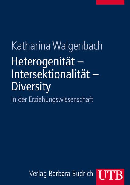 Heterogenität - Intersektionalität - Diversity in der Erziehungswissenschaft - Katharina, Walgenbach
