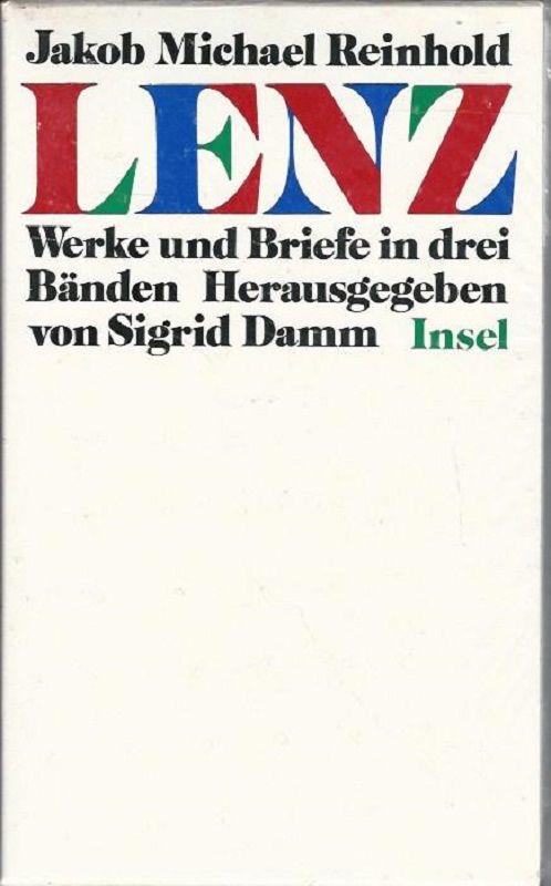 Lenz - Werke und Briefe in drei Bänden. Jakob Michael Reinhold Lenz. Hrsg. von Sigrid Damm. - Lenz, Jakob Michael Reinhold und Sigrid Damm