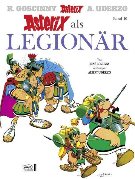 Asterix HC 10 Legionär - Rene, Goscinny, Uderzo Albert und Penndorf Gudrun