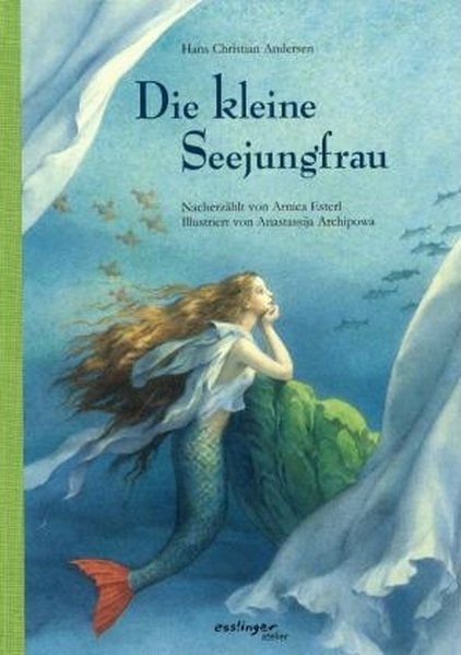 Die kleine Seejungfrau - Andersen Hans, Ch und Anastassija Archipowa