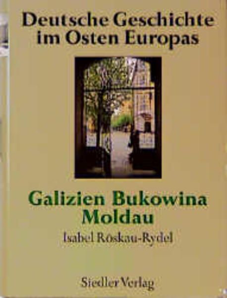Deutsche Geschichte im Osten Europas, 10 Bde., Galizien, Bukowina, Moldau