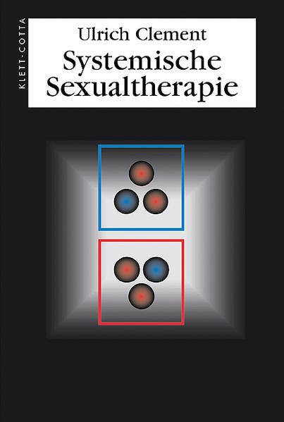 Systemische Sexualtherapie Ulrich Clement - Clement, Ulrich