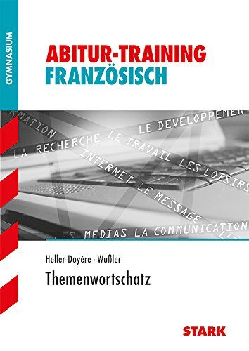 STARK Abitur-Training - Französisch Themenwortschatz - Wussler, Werner und Christiane Heller-Doyère