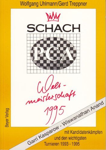 PCA Schachweltmeisterschaft 1995. Garri Kasparow - Wiswanathan Anand - Wolfgang, Uhlmann und Treppner Gerd