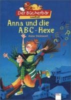 Anna und die ABC-Hexe. Der Bücherbär: LeseProfi - Steinwart, Anne und Betina Goetzen-Beek