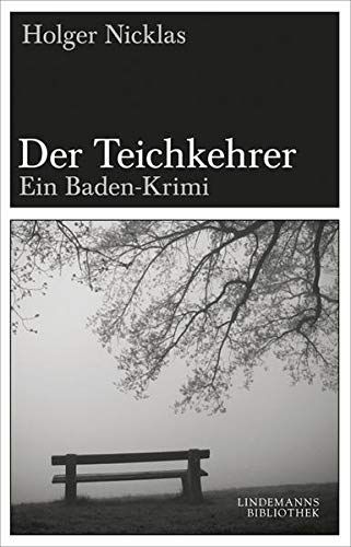 Der Teichkehrer: Ein Baden-Krimi (Lindemanns Bibliothek) - Nicklas, Holger und Thomas Lindemann