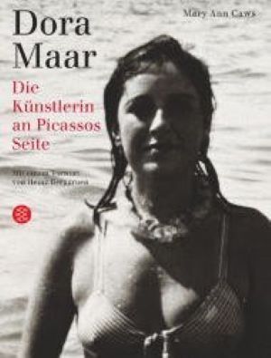 Dora Maar. Die Künstlerin an Picassos Seite - Mary, Ann Caws