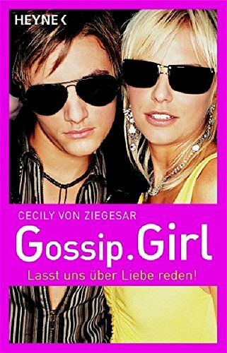 Gossip Girl 4: Lasst uns über Liebe reden! - Ziegesar, Cecily von