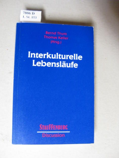 Interkulturelle Lebensläufe. - Thum, Bernd und Thomas (Hrsg.) Keller