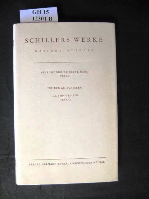 Briefwechsel. Briefe an Schiller 1.3.1790 - 24.5.1794 (Text). - Schiller, Friedrich. (Hrsg. Ursula Naumann).