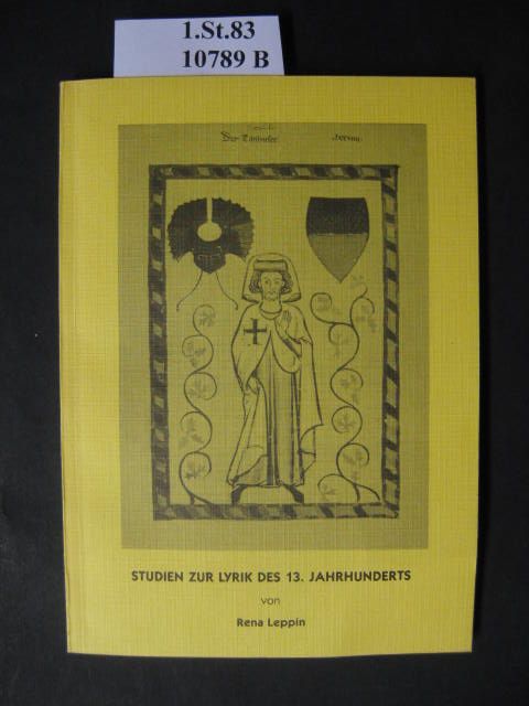 Studien zur Lyrik des 13. Jahrhunderts. Tanhuser, Friedrich von Leiningen. - Leppin, Rena.