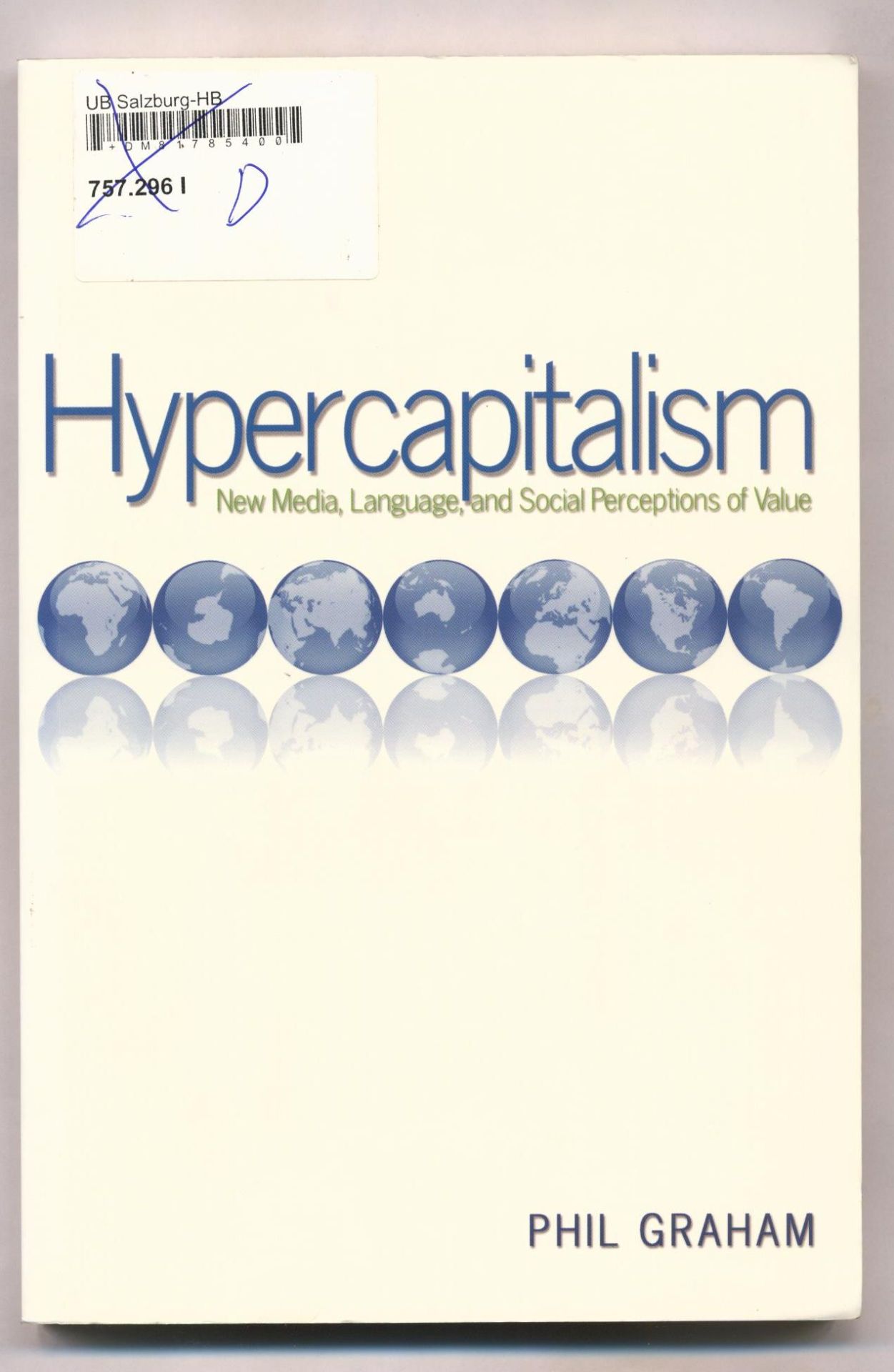 Hypercapitalism New Media, Language, and Social Perceptions of Value - Graham, Phil