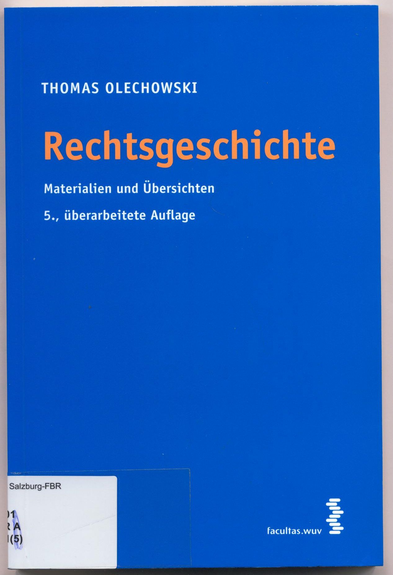 Rechtsgeschichte Materialien und Übersichten - Olechowski, Thomas