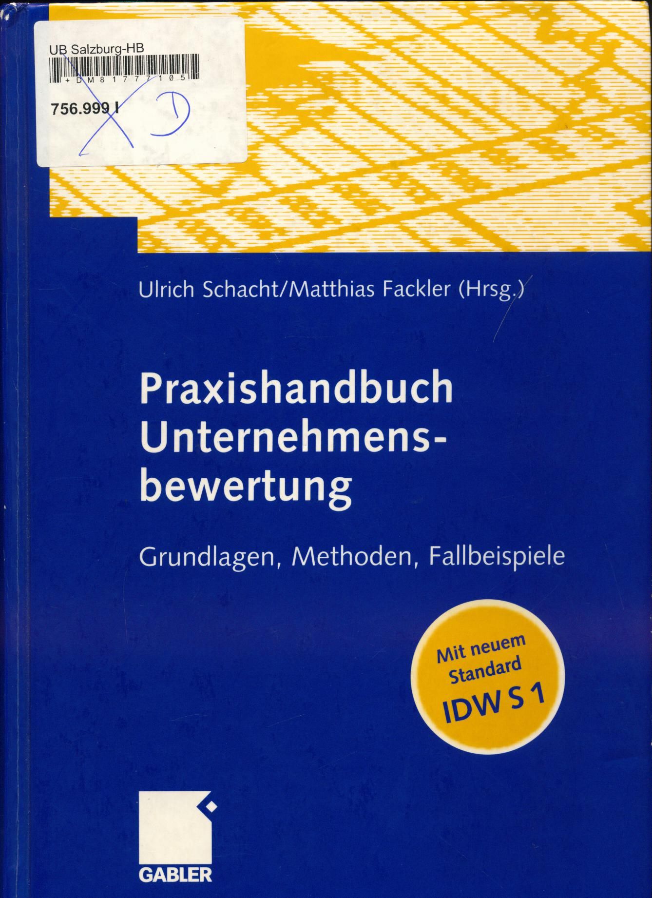 Praxishandbuch Unternehmensbewertung Grundlagen, Methoden, Fallbeispiele - Schacht, Ulrich und Matthias Fackler