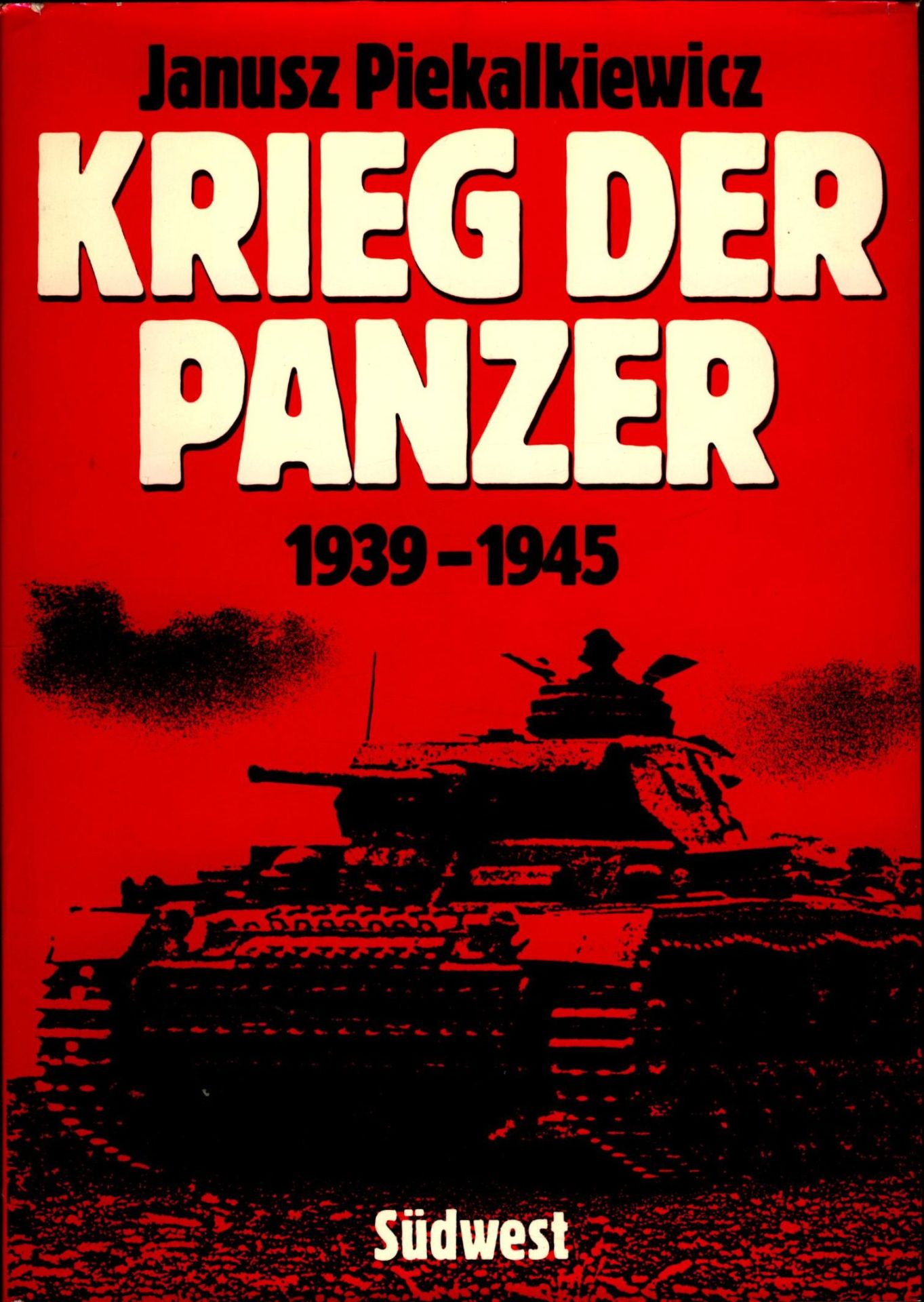 Krieg der Panzer : 1939 - 1945 DAZU: 9783941557093 G. Siem; Schwere Panzer und3790907855 H. Scheibert; Jagspanzer 38 (t) und G-13 - Piekalkiewicz, Janusz, Gerhard Siem  und Horst Scheibert