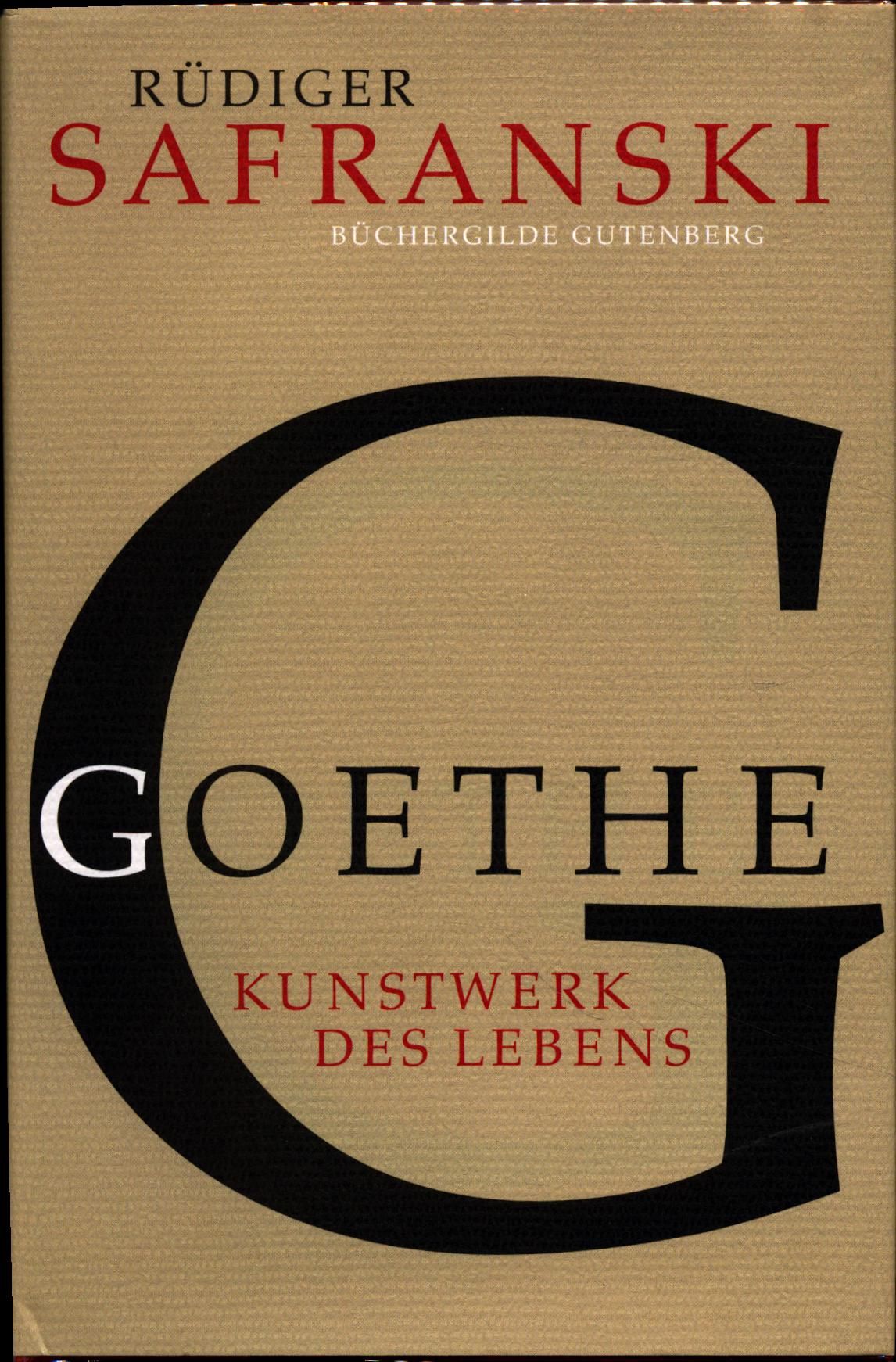 Goethe Kunstwerk des Lebens / Biographie - Safranski, Rüdiger
