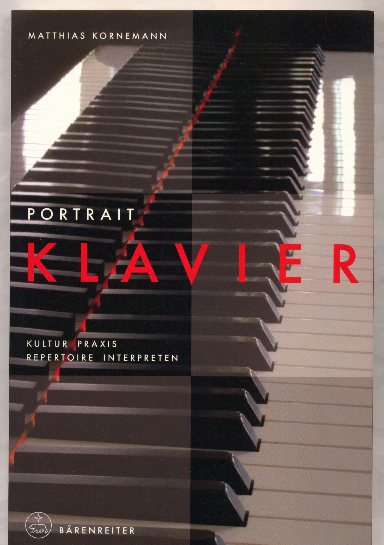 Portrait Klavier Kultur, Praxis, Repertoire, Interpreten - Kornemann, Matthias