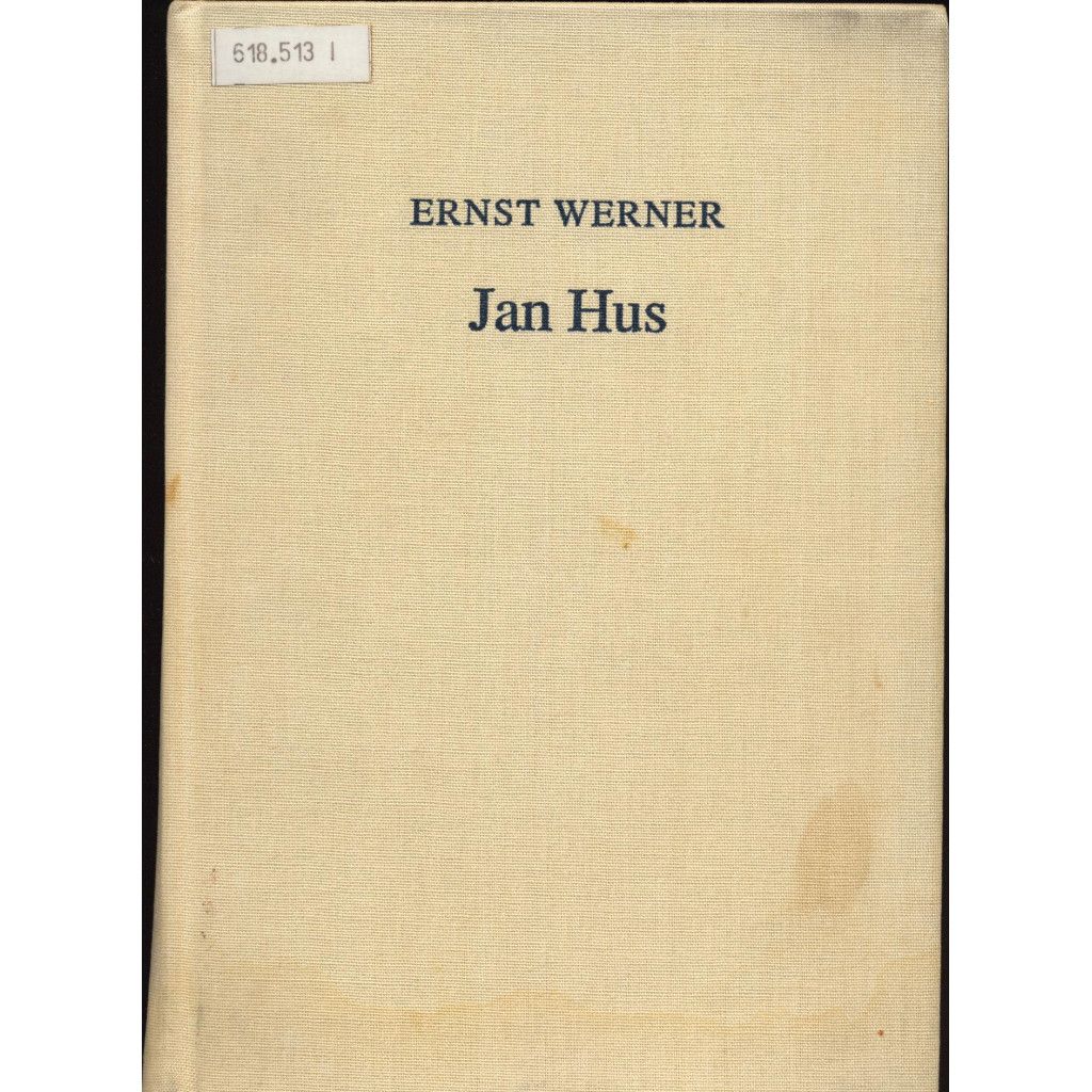 Jan Hus - Welt und Umwelt eines Prager Magisters - Werner, Ernst