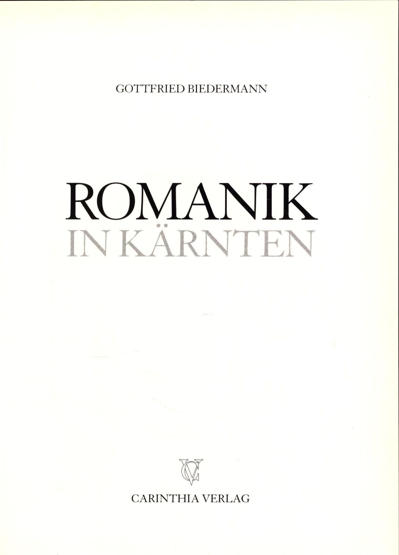 Romanik in Kärnten - Biedermann, Gottfried und Barbara Kienzl