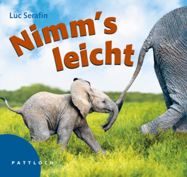 o) Nimm's leicht / Luc Serafin. Mit Bildern von Bernd Schellhammer - Serafin, Luc und Bernd Schellhammer