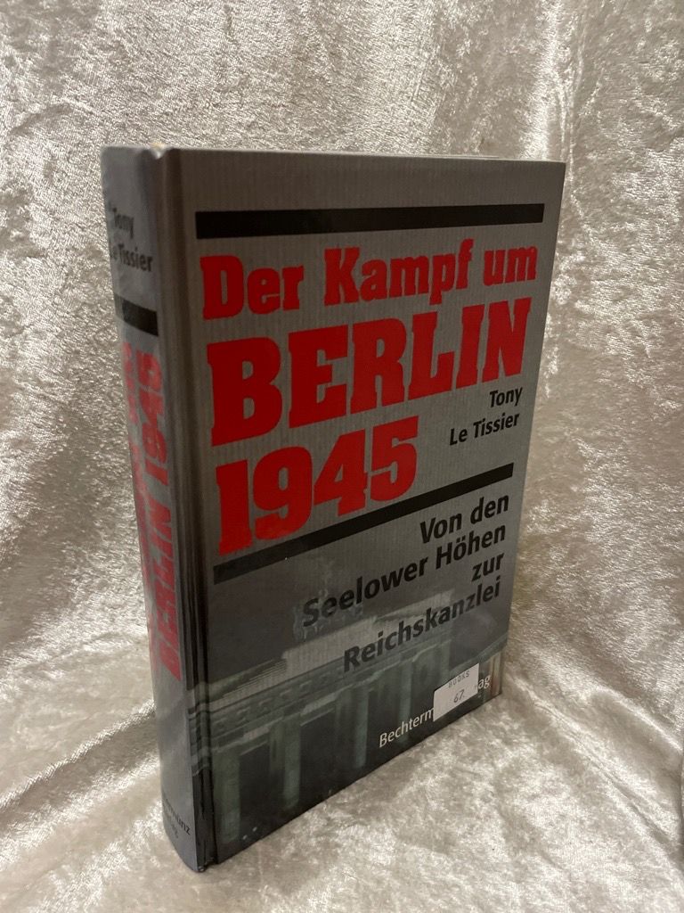 Der Kampf um Berlin 1945 - Le, Tissier Tony, Tony LeTissier und Tony le Tissier