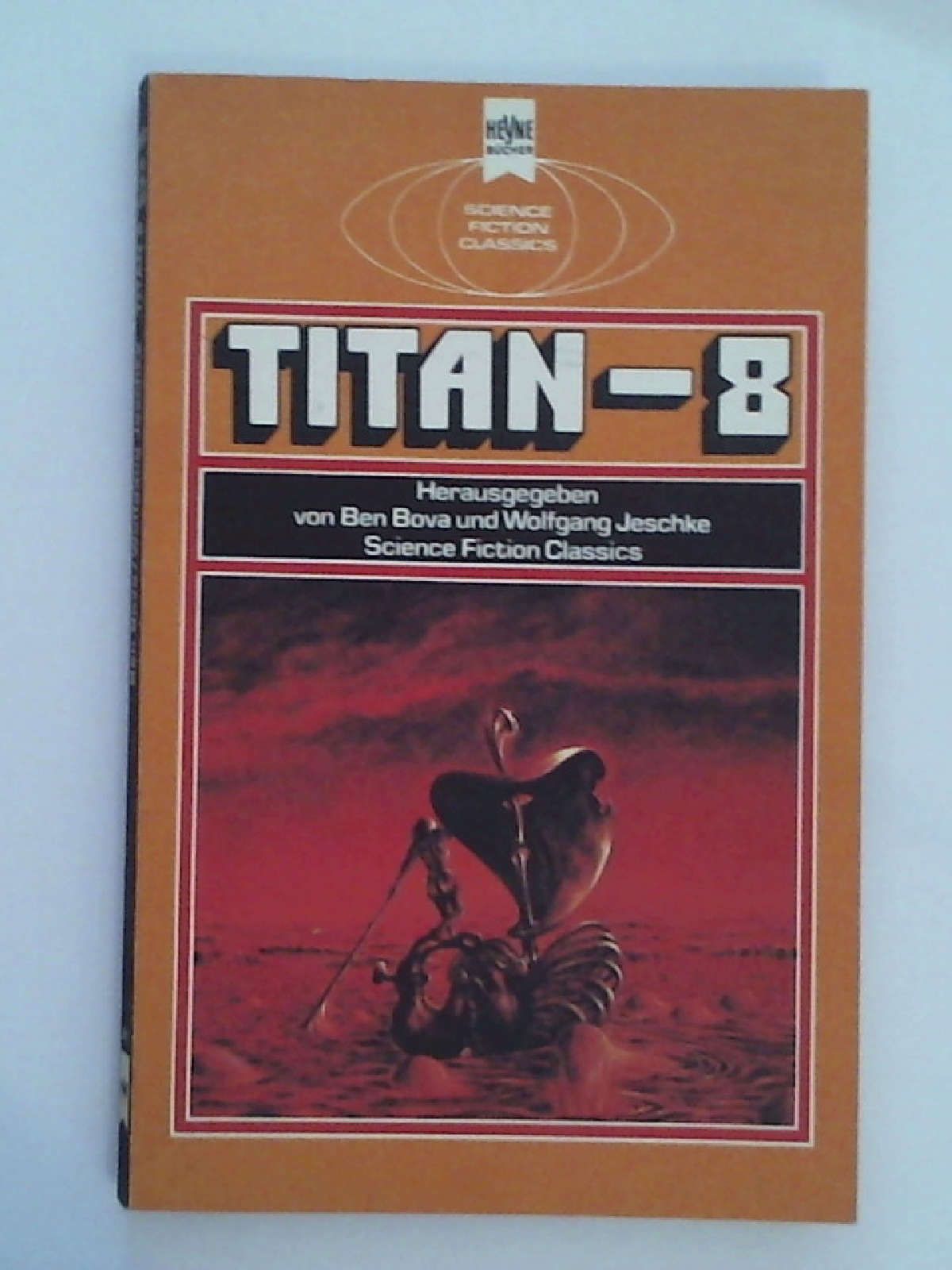 Titan 8. Klassische Science Fiction-Erzählungen - Jeschke (Hgg.) Ben Bova, Wolfgang