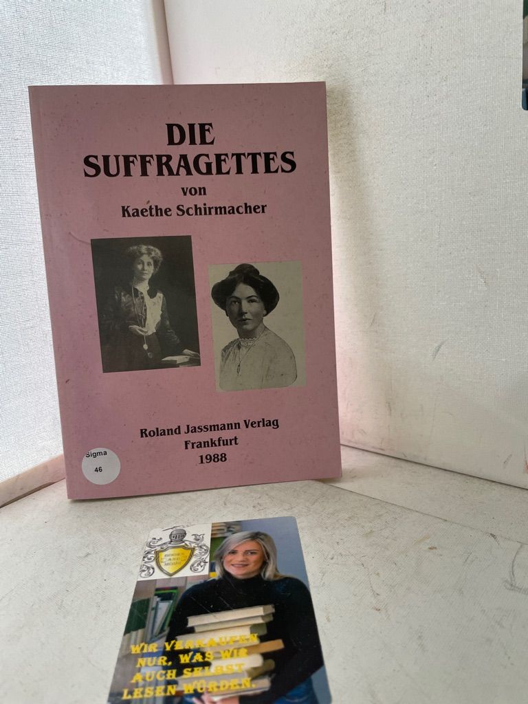 Die Suffragettes von Kaethe Schirmacher - Schirmacher, Kaethe