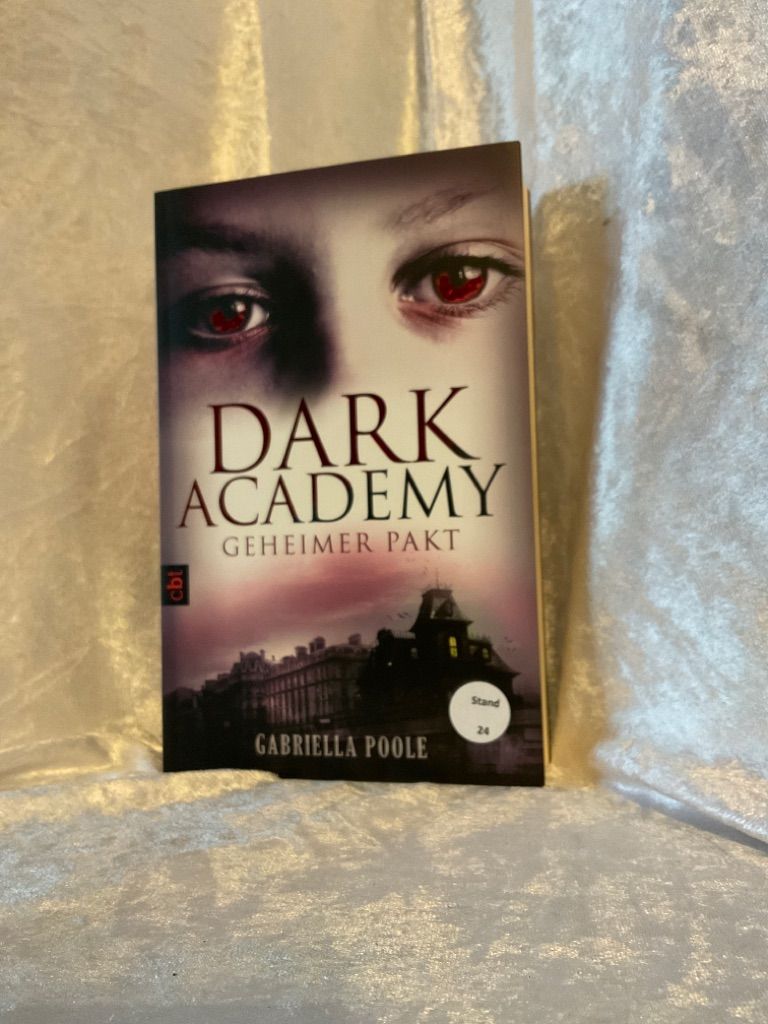 Philip, Gillian: Dark Academy; Teil: Geheimer Pakt Band 1 - Poole, Gabriella