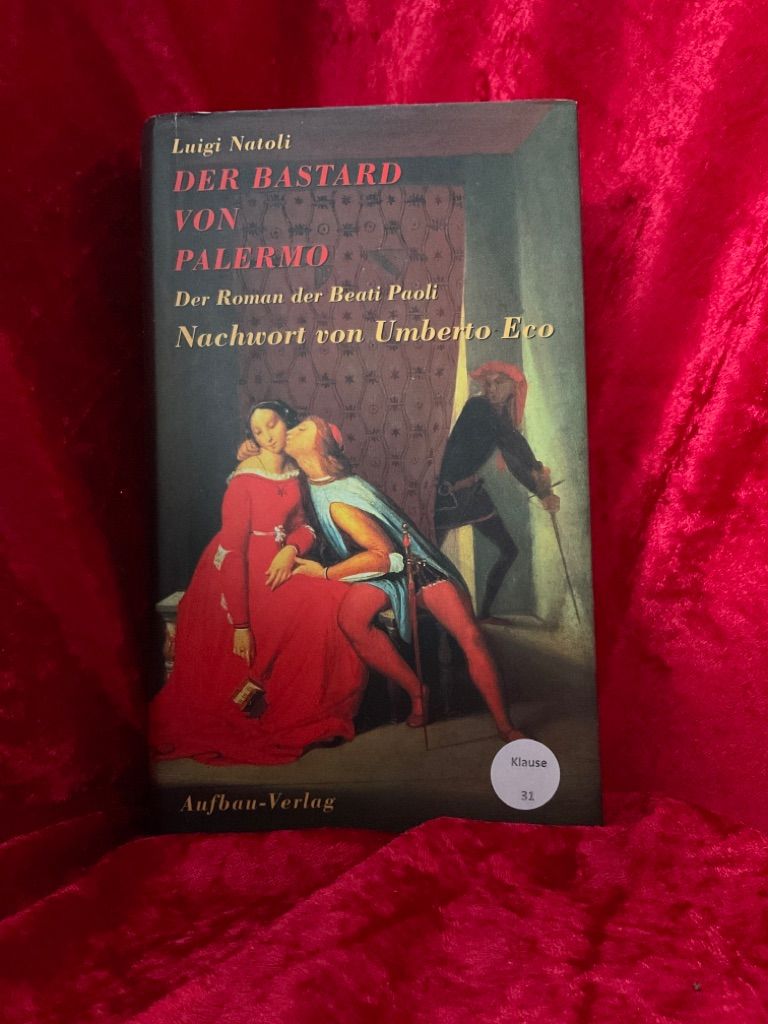 Der Bastard von Palermo : der Roman der Beati Paoli. Mit einem Nachw. von Umberto Eco. Aus dem Ital. von Monika Lustig - Natoli, Luigi, Umberto Eco und Monika Lustig